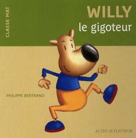 Livrenpoche : Willy le gigoteur - Philippe Bertrand - Livre