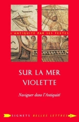 Livrenpoche : Sur la mer violette : Naviguer dans l'antiquité - Claude Sintes - Livre