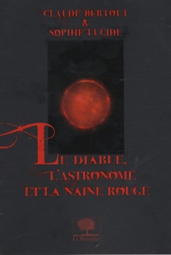 Livrenpoche : Le diable l'astronome et la naine rouge - Claude Bertout - Livre