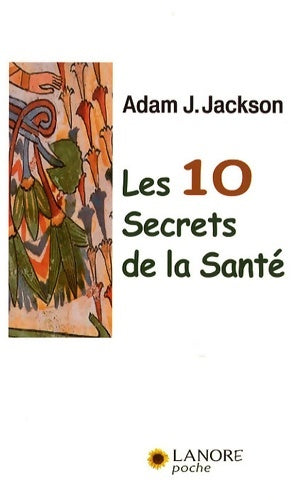 Livrenpoche : Les 10 secrets de la santé - Adam Jackson - Livre