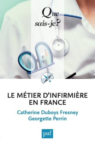 Livrenpoche : Le métier d'infirmière en France - Catherine Duboys Fresney - Livre