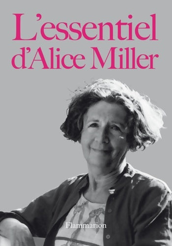 Livrenpoche : L'essentiel d'alice miller - Alice Miller - Livre
