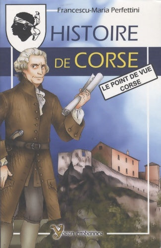 Livrenpoche : Histoire de corse : Le point de vue corse - Francescu-maria Perfettini - Livre