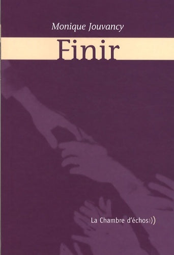 Livrenpoche : Finir - Monique Jouvancy - Livre
