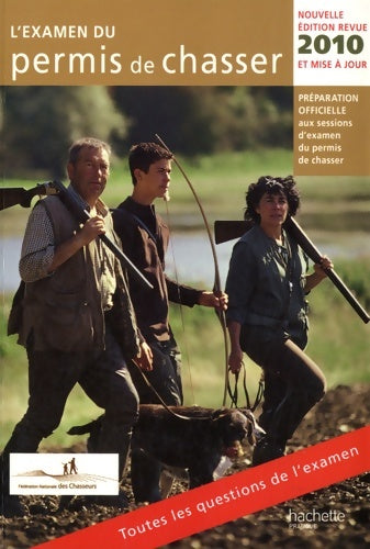 Livrenpoche : L'examen du permis de chasser 2010 : Avec les fédérations départementales des chasseurs - Fédération Nationale Des Chasseurs - Livre