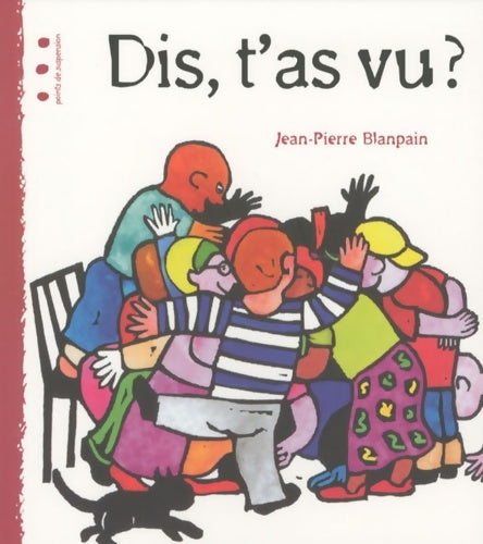 Livrenpoche : Dis t'as vu ? - Jean-Pierre Blanpain - Livre