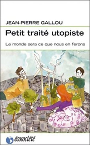 Livrenpoche : Petit traité utopiste - Jean-Pierre Gallou - Livre