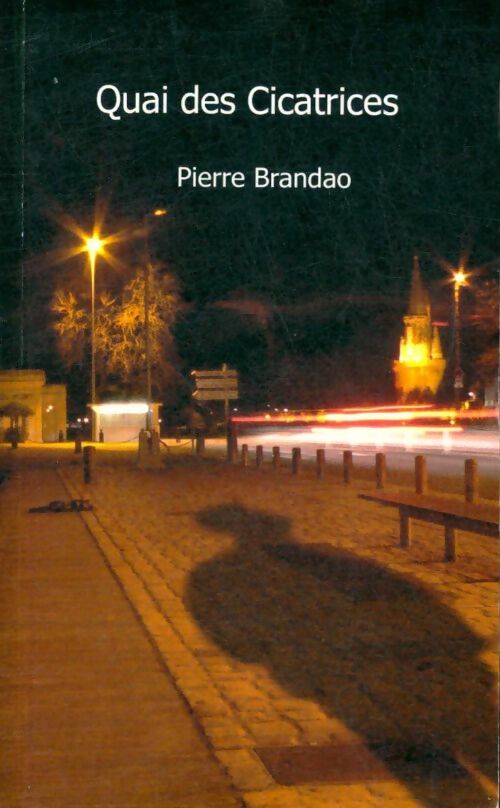 Le quai des cicatrices - Pierre Brandao - Livre