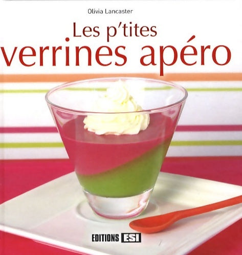 Livrenpoche : Les p'tites verrines apéro - Olivia Lancaster - Livre