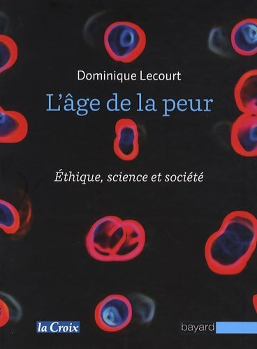 Livrenpoche : L age de la peur - Dominique Lecourt - Livre
