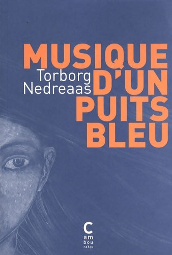 Livrenpoche : Musique d'un puits bleu - Torborg Nedreaas - Livre