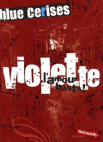 Livrenpoche : Blue cerises : Violette - octobre. L amour basta ! - Catherine Duguet - Livre