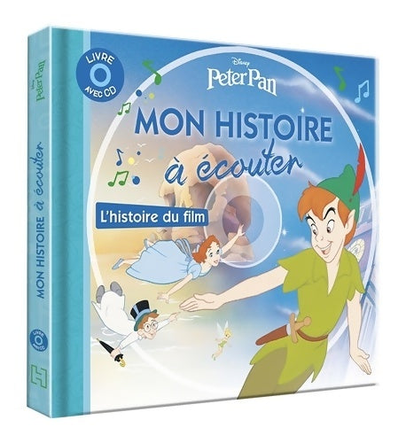 Livrenpoche : Peter Pan - Mon histoire à écouter - L'histoire du film - Livre Cd - Walt Disney - Livre