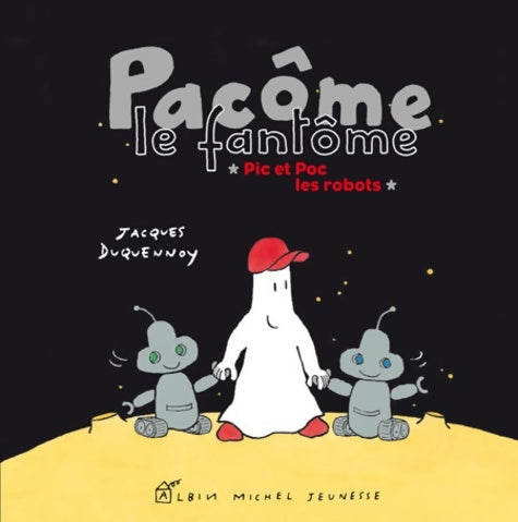 Livrenpoche : Pacôme le fantôme pic et poc les robots - Jacques Duquennoy - Livre