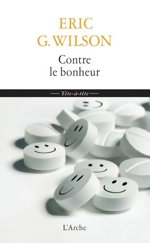 Livrenpoche : Contre le bonheur - Eric G. Wilson - Livre