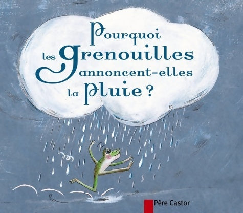 Livrenpoche : Pourquoi les grenouilles annoncent-elles la pluie ? : Un conte de la tradition vietnamienne - Geneviève Laurencin - Livre