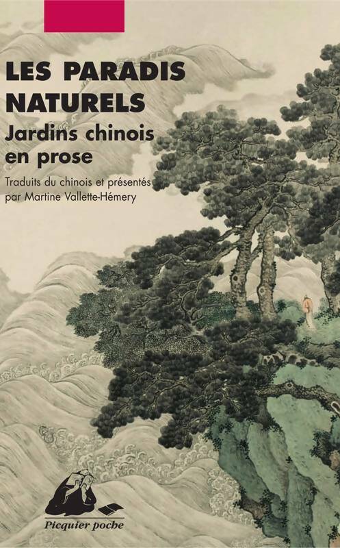 Livrenpoche : Les paradis naturels - jardins chinois en prose - Martine Vallette-Hémery - Livre