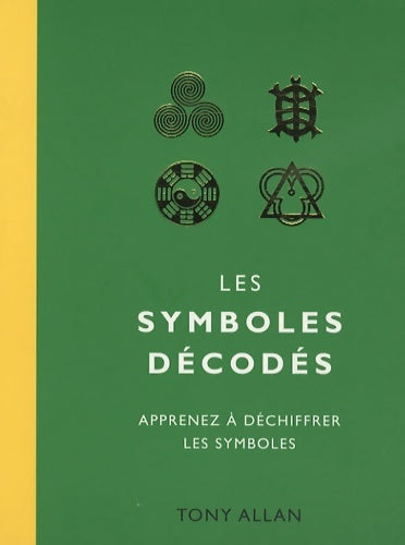 Livrenpoche : Les symboles décodés : Apprenez à déchiffrer les symboles - Tony Allan - Livre