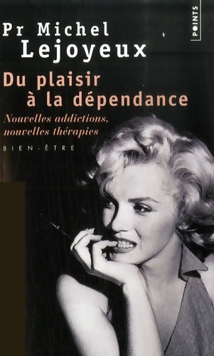 Livrenpoche : Du plaisir à la dépendance : Nouvelles addictions nouvelles thérapies - Michel Lejoyeux - Livre