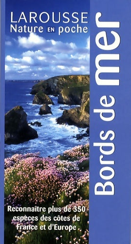 Livrenpoche : Bords de mer - reconnaître plus de 350 espèces des côtes de France et d'Europe : Reconnaître plus de 350 espèces des côtes de France et d'Europe - Chris Gibson - Livre