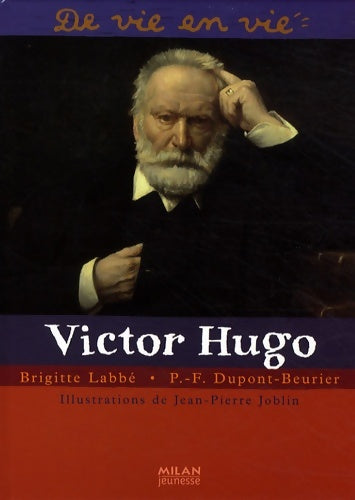 Livrenpoche : Victor hugo : De vie en vie n°26 - Pierre-François Dupont-Beurier - Livre