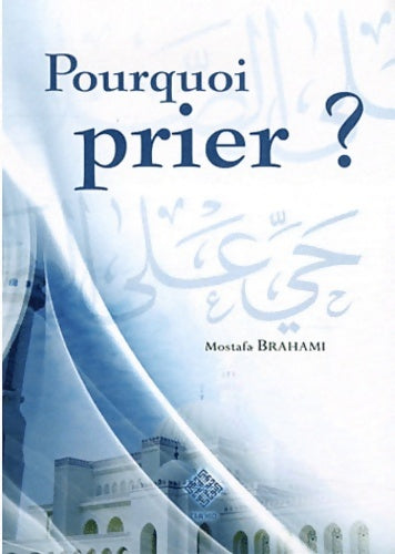 Livrenpoche : Pourquoi prier - Mostafa Suhayl Brahami - Livre