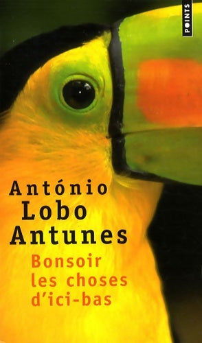 Livrenpoche : Bonsoir les choses d'ici bas - Antonio Lobo Antunes - Livre
