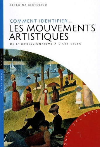 Livrenpoche : Comment identifier les mouvements artistiques : De l'impressionnisme à l'art vidéo - Giorgina Bertolino - Livre