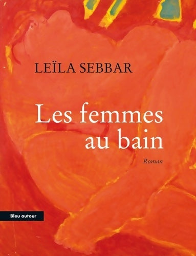 Livrenpoche : Les femmes au bain - Leïla Sebbar - Livre
