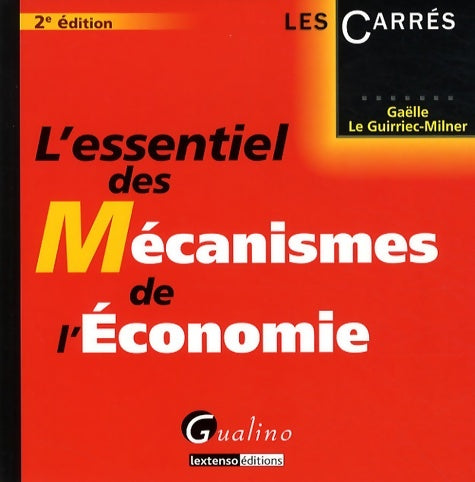 Livrenpoche : L'essentiel des mécanismes de l'économie - Gaëlle Le Guirriec-milner - Livre
