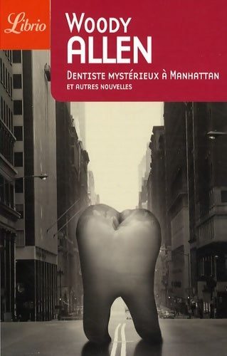 Livrenpoche : Dentiste mystérieux à Manhattan : Et autres nouvelles - Woody Allen - Livre