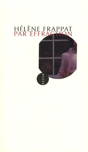 Livrenpoche : Par effraction - Hélène Frappat - Livre