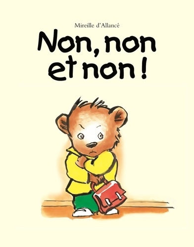 Livrenpoche : Non, non et non ! - Mireille D'Allancé - Livre