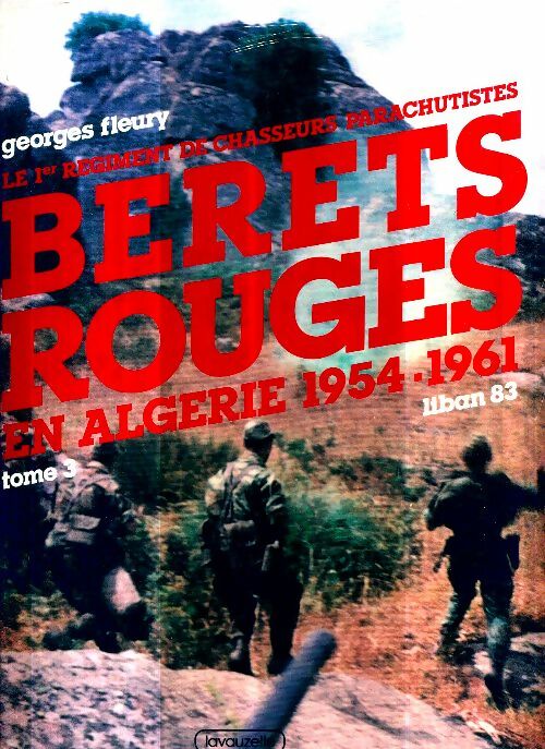 Livrenpoche : Bérets rouges en Algérie Tome III : 1954-1961 Liban 83 - Georges Fleury - Livre