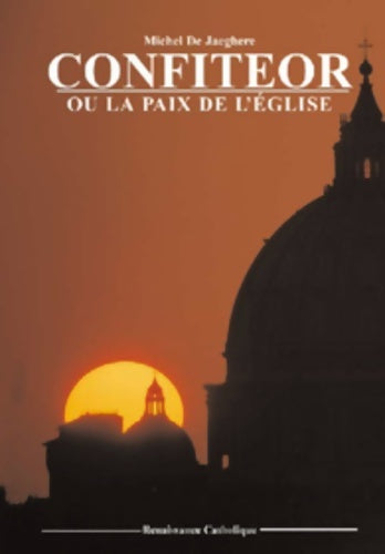 Livrenpoche : Confiteor ou la paix de l'Eglise - Michel De Jaeghere - Livre