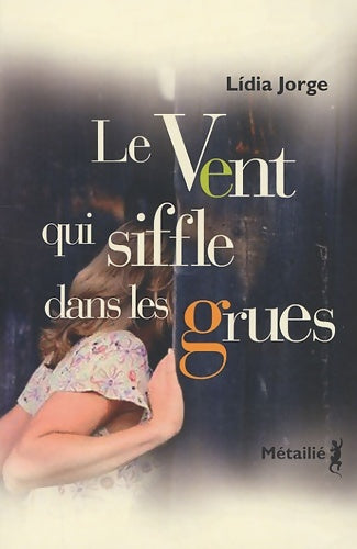 Livrenpoche : Le vent qui siffle dans les grues - Lidia Jorge - Livre