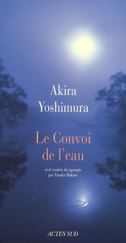 Livrenpoche : Le convoi de l'eau - Akira Yoshimura - Livre