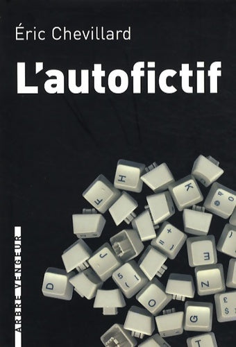 Livrenpoche : L'autofictif - Eric Chevillard - Livre