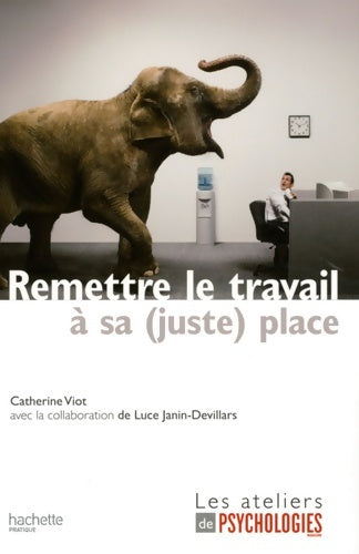 Livrenpoche : Remettre le travail à sa  place - Catherine Viot - Livre