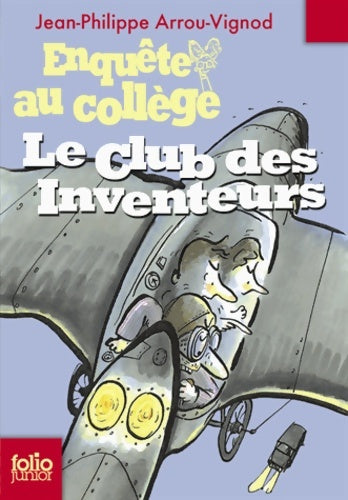 Livrenpoche : Enquête au collège 6 : le club des inventeurs - Jean-Philippe Arrou-Vignod - Livre