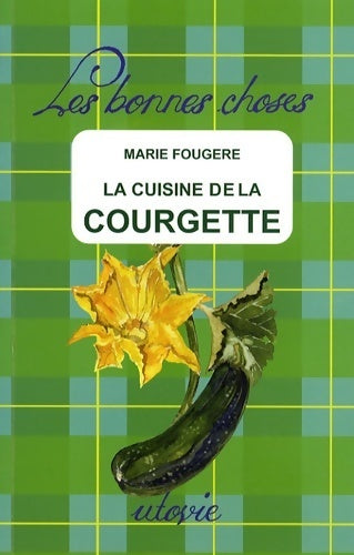 Livrenpoche : La cuisine de la courgette - Marie Fougère - Livre