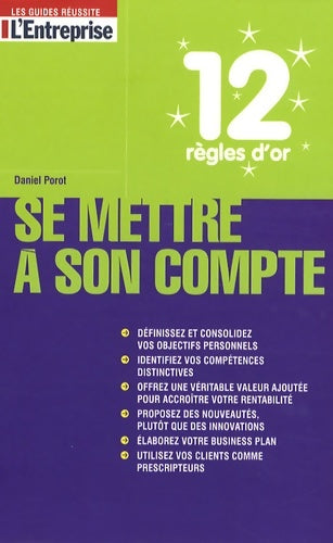 Livrenpoche : 12 Règles d'or pour se mettre à son compte - Daniel Porot - Livre
