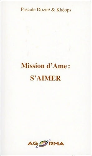 Livrenpoche : Mission d'âme : S'aimer - Pascale Dozité - Livre