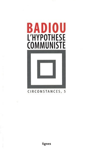 Livrenpoche : Circonstances : Tome V l'hypothèse communiste - Alain Badiou - Livre