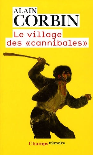 Livrenpoche : Le village des «cannibales» - Alain Corbin - Livre