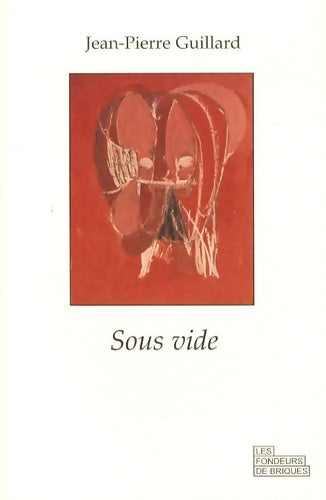 Livrenpoche : Sous vide journal d une anosmie - Jean-Pierre Guillard - Livre