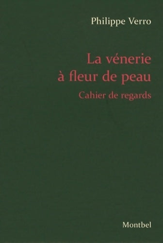 Livrenpoche : La vénerie à fleur de peau : Cahier de regards - Philippe Verro - Livre