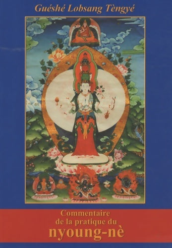 Livrenpoche : Commentaire de la pratique du nyoung-nè -  Guéshé Lobsang Tèngyé - Livre