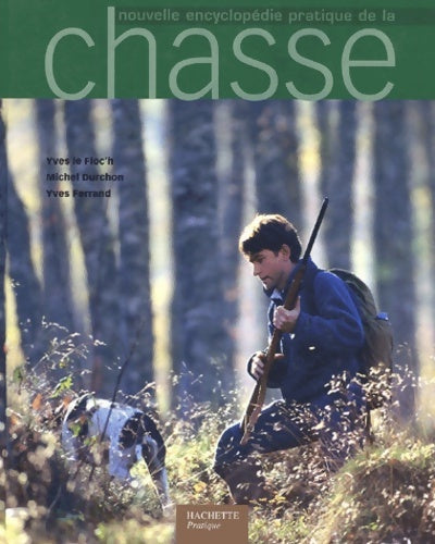 Livrenpoche : Nouvelle encyclopédie pratique de la chasse - Collectif - Livre