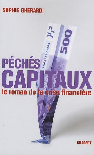 Livrenpoche : Péchés capitaux : Le roman de la crise financière - Sophie Gherardi - Livre